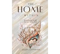 The Home Within •: Remembering the Self You Have Always Been