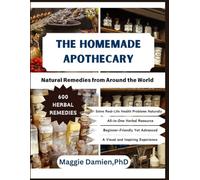 The Homemade Apothecary: Natural Remedies from Around the World