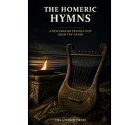 The Homeric Hymns: A New English Translation from the Greek
