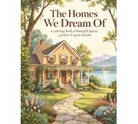 The Homes We Dream Of: A Dream Home & Garden Coloring Book