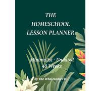The Homeschool Lesson Planner: Minimalist · Undated · 48 Weeks