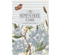 The Homeschool Planner: and Family Learning Organizer
