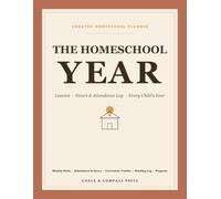The Homeschool Year: Undated Lesson Planner and Record Keeper for Multiple Children - Attendance, Hours and Reading Logs, Curriculum Tracker and Field Trip Pages