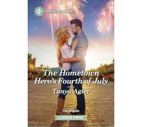 The Hometown Hero's Fourth of July: A Clean and Uplifting Romance