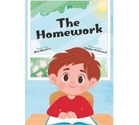 The Homework: A Heartwarming Children's Story About Telling the Truth, Courage, and Responsibility.
