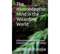 The Homoeopathic Mind in the Wizarding World: A Personality Decoding System Using Homeopathy + Psychology