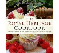 The Hon. Sarah Macpherson The Royal Heritage Cookbook (Tascabile)