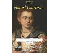 The Honest Courtesan: Veronica Franco, Citizen and Writer in Sixteenth-Century Venice (Women in Culture and Society) by Margaret F. Rosenthal (1993-02-01)