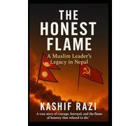 The Honest Flame: A Muslim Leader’s Legacy in Nepal