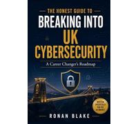 The Honest Guide to Breaking Into UK Cybersecurity: A Career Changer's Roadmap