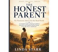 The Honest Parent: No-Nonsense Advice for the Real World