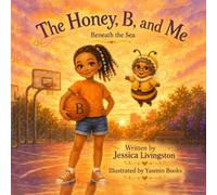 The Honey, B, and Me: Beneath the Sea