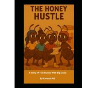 The Honey Hustle: A Story of Tiny Bosses With Big Goals