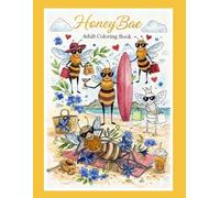 The HoneyBae Coloring book: Sit Back, Relax, and Bee Creative