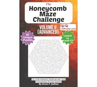 The Honeycomb Maze Challenge: Volume II - Advanced Puzzles: 2-Brain Level: 50 Challenging Puzzles covering Levels 8 through 12 | 6x9 Inch, 100 pages