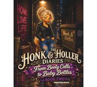 The Honk & Holler Diaries: From Booty Calls to Baby Bottles
