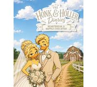 The Honk & Holler Diaries: Heartbreak & Happily Ever After