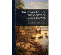 The Honor Roll of the Society of Colonial War