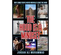 The Hood Is A Mindset: Why Some People Never Mentally Leave The Hood