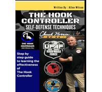 The Hook Controller: Self Defense Training Manual
