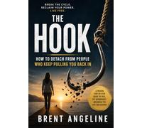 The Hook: How to Detach from People Who Keep Pulling You Back In
