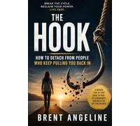 The Hook: How to Detach from People Who Keep Pulling You Back In