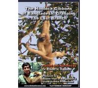 The Hoolock Gibbons of Bangladesh: Grasping the Last Branch (DVD)