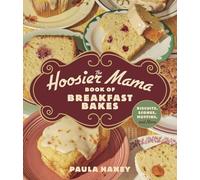 The Hoosier Mama Book of Breakfast Bakes: Biscuits, Scones, Muffins and More