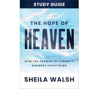 Sheila Walsh The Hope of Heaven Study Guide (Tascabile)
