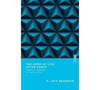 The Hope of Life After Death - A Biblical Theology of Resurrection (Tascabile)