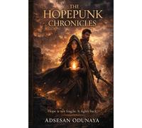 THE HOPEPUNK CHRONICLES A ROMANTASY RISING: 1