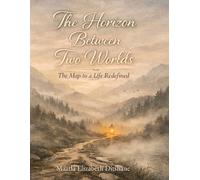 The Horizon Between Two Worlds: Finding Grace In The Unplanned