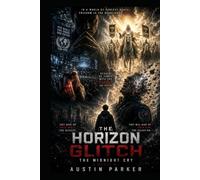 THE HORIZON GLITCH The Midnight Cry