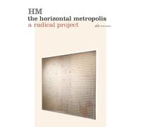 The Horizontal Metropolis: A Radical Project