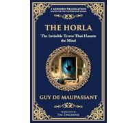 The Horla: A Terrifying Tale of Invisible Evil and Mental Deterioration: 303