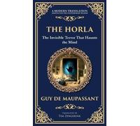 The Horla: A Terrifying Tale of Invisible Evil and Mental Deterioration (Deluxe Hardbound Edition): 303