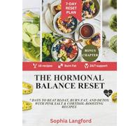 THE HORMONAL BALANCE RESET: 7 Days to Beat Bloat, Burn Fat, and Detox with Pink Salt & Cortisol-Boosting Recipes