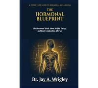 The Hormonal Blueprint: Why Your Metabolism Isn’t Broken - The Hormonal Truth About Weight, Energy, and Body Composition After 40