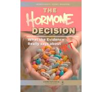 The Hormone Decision: Your Menopause, Your Decision