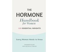 The Hormone Handbook for Women: 100 Essential Insights Every Woman Needs to Know