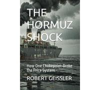 THE HORMUZ SHOCK: How One Chokepoint Broke the Price System