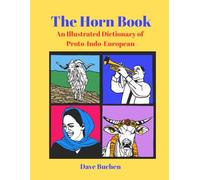 The Horn Book: An Illustrated Dictionary of Proto-Indo-European
