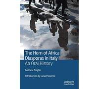 The Horn of Africa Diasporas in Italy: An Oral History