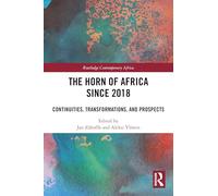 The Horn of Africa since 2018: Continuities, Transformations, and Prospects