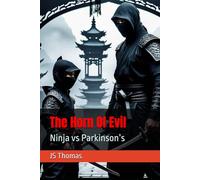 The Horn Of Evil: Ninja vs Parkinson’s