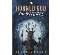 The Horned God of the Witches by Mankey, Jason