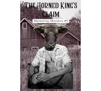 The Horned King’s Claim: A Dark Fae Monster Romance • Power Games • Ritual Devotion and Dangerous Desire