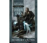 The Horror on the Links: The Complete Tales of Jules de Grandin, Volume One: Volume 1