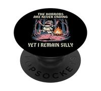 The Horrors Are Never Ending Yet I Remain Silly PopSockets PopGrip Adesivo