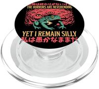 The Horrors Are Neverending Yet I Remain Silly Meme Rana PopSockets PopGrip per MagSafe